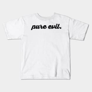 Pure Evil Kids T-Shirt